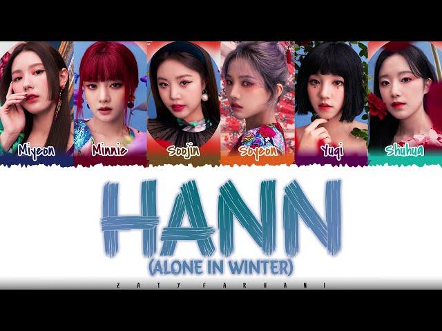 (G)I-DLE - 'HANN (Alone in winter) (한) (寒)' Lyrics [Color Coded_Han_Rom_Eng]