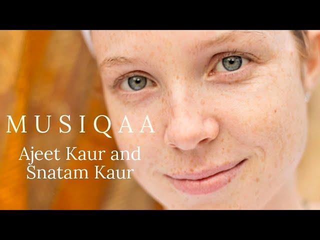 Ajeet Kaur and Snatam Kaur ⋄ M U S I Q A A Special 2020 ⋄ II