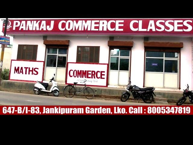 Home Tutor in Jankipuram, Kursi Road, Lucknow for BCom Tuition - Pankaj Commerce Classes