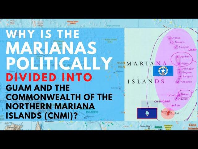 Why is the Marianas Politically Divided into Guam and the CNMI?