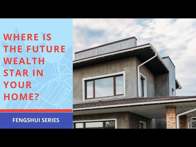 Feng Shui Period 9 - Where's the Future Wealth Energy in My Home?