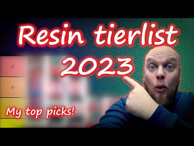 3D resin Tierlist 2023, 18 resins you should avoid and my top picks.