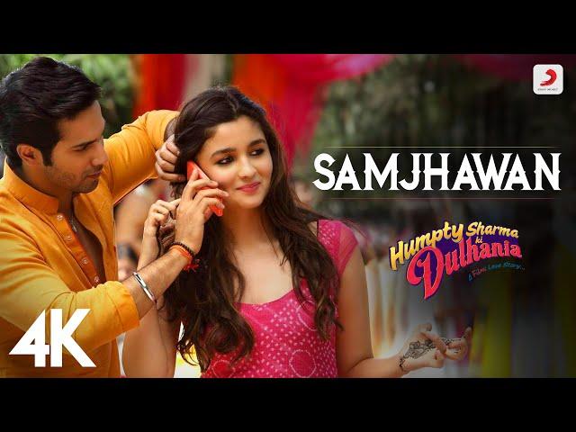 Samjhawan | Humpty Sharma Ki Dulhania | Varun, Alia| Arijit Singh | Shreya Ghoshal | 4K