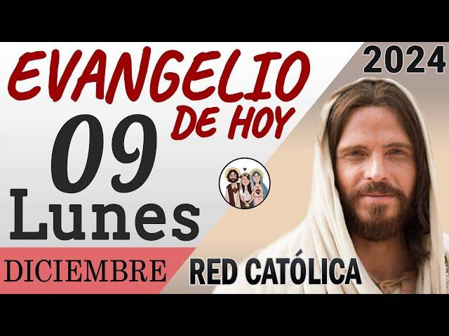 Evangelio de Hoy Lunes 09 de Diciembre de 2024 | REFLEXIÓN | Red Catolica