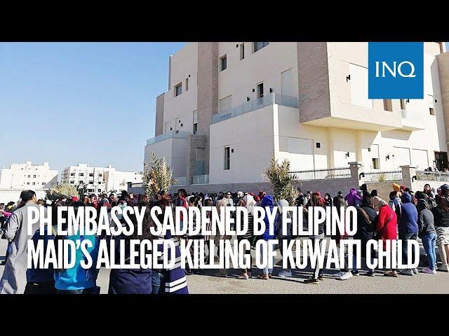 PH embassy saddened by Filipino maid’s alleged killing of Kuwaiti child