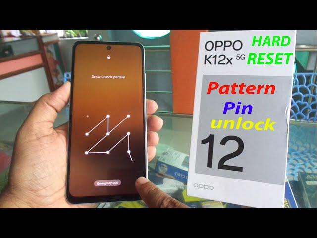 OPPO K12x 5G Pattern Pin unlock and hard reset 100%.