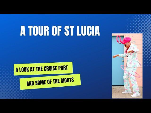 St Lucia Cruise Port and Island Tour