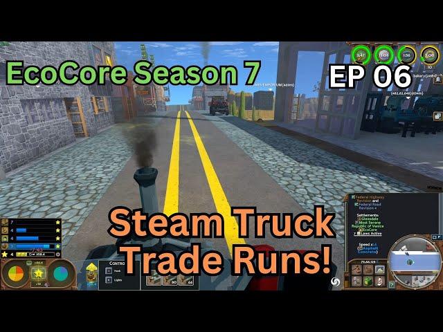 Steam Truck Trade Runs, we have a little money! | Raptor X | EcoCore Season 7 EP 05