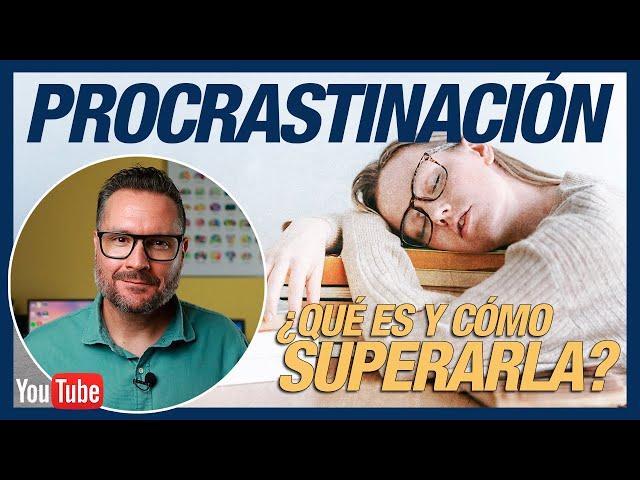 ⏳ PROCRASTINACIÓN - Causas PSICOLÓGICAS y cómo SUPERARLA