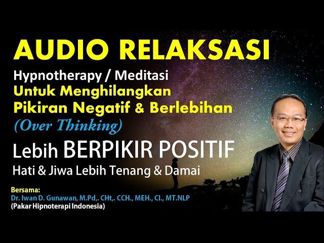 AUDIO RELAKSASI Untuk Menghilangkan Pikiran Negatif & Berlebihan agar Hati Jiwa lebih Tenang & Damai