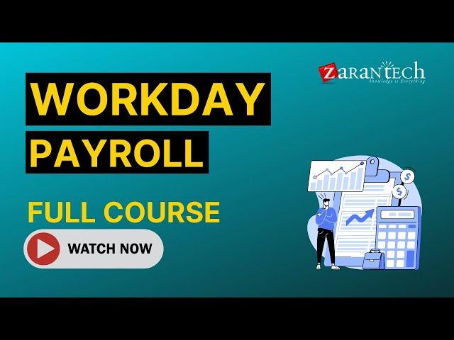 Workday Payroll Training - Full Course | ZaranTech