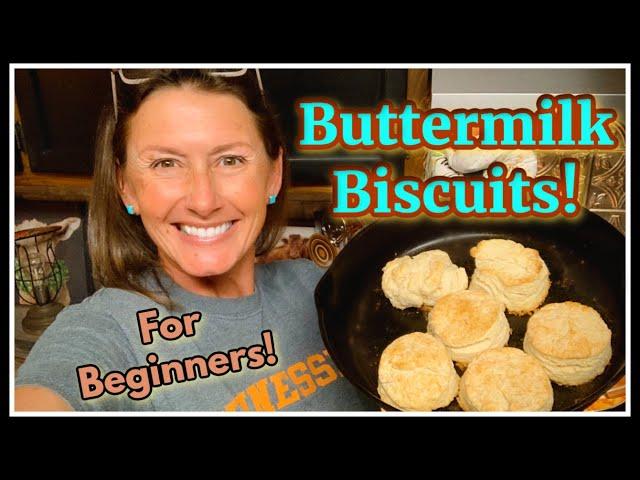  Buttermilk Biscuits for BEGINNERS!