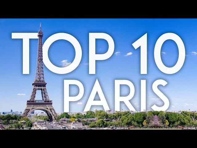 TOP 10 Things to Do in PARIS | France Travel Guide