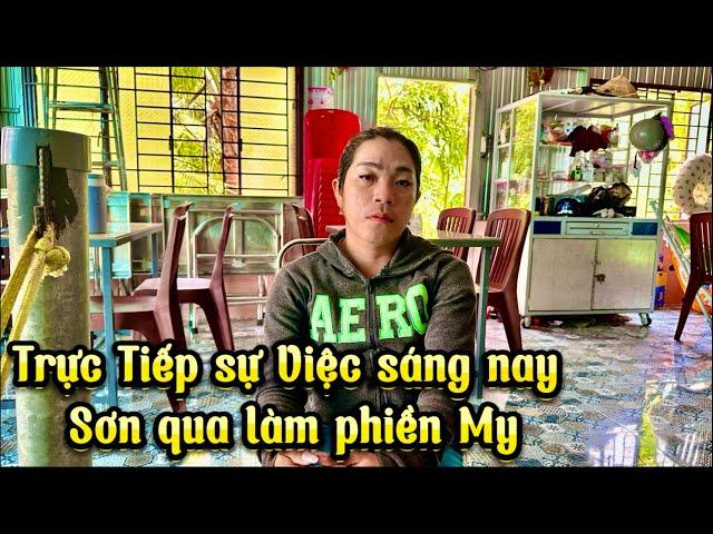 My LGBT  kể rõ sự việc sáng nay Sơn qua làm phiền. Đòi tiền chính thức dẫn My lên công an