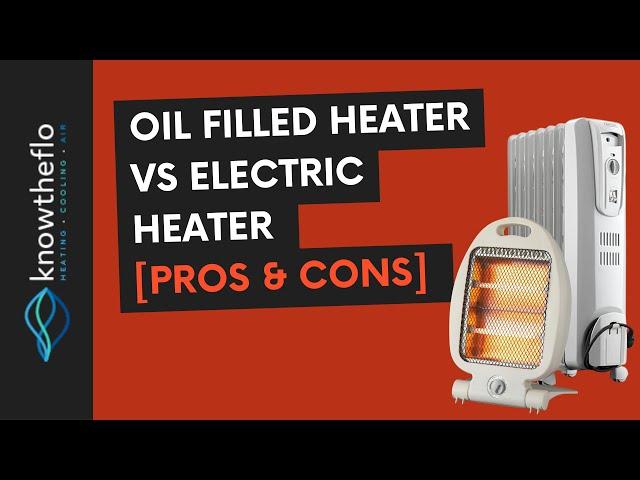 Oil Filled Heater vs Electric Heater [Pros & Cons]