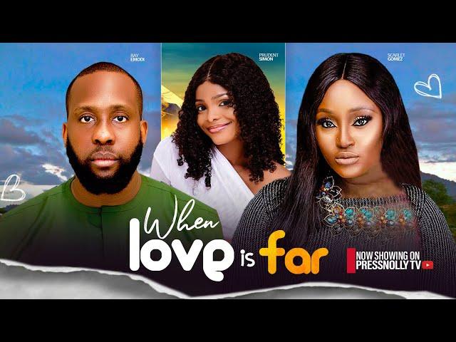 When Love Is Far Full HD-Ray Emodi-Scarlet Gomez-Maicon Emeka-Prudence Simon-Latest Nigerian Movies