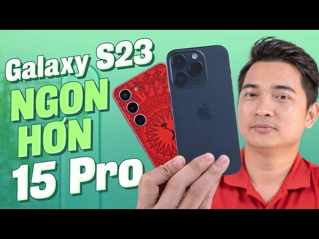 Dùng Galaxy S23 có nhiều thứ còn sướng hơn iPhone 15 Pro !!!