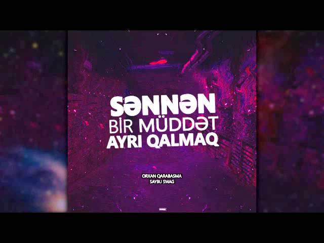 SAYBU ft. Ogb - Sennen bir muddet ayri qalmaq