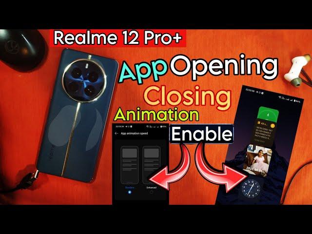 Realme 12 pro plus after update 15.0.0.702 app opening closing animation enable,