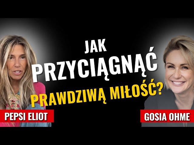 Jak przyciągnąć prawdziwą miłość? Pepsi Eliot Gosia Ohme