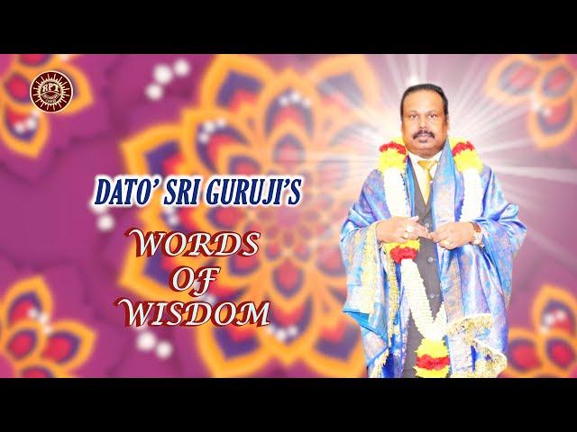 RPT Dato’ Sri Guruji’s Words of Wisdom 15 06 2024