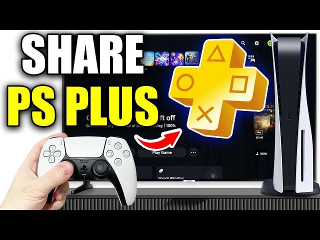 How To Share PlayStation Plus On PS5 - Easy Guide