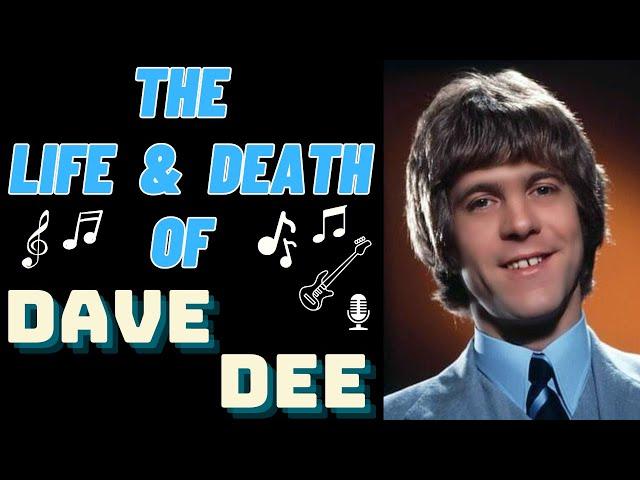 The Life & Death of Dave Dee, Dozy, Beaky, Mick & Tich's DAVE DEE