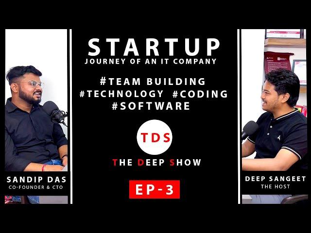 Coding, Software Developer, Team building, Start Up, Drone Discussion l Sandip Das, The Deep Show 03