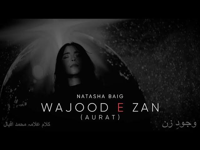 Wajood e Zan | Women Anthem | Natasha Baig (Official Music Video)