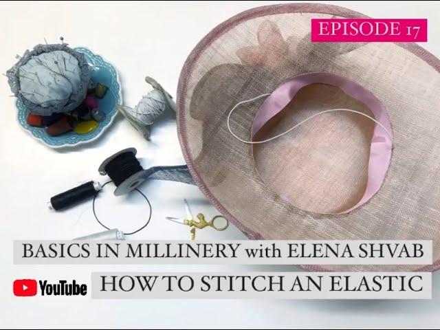 How to Attach an Elastic to Hats with elena shvab #millinery #hatmaking #tutorials