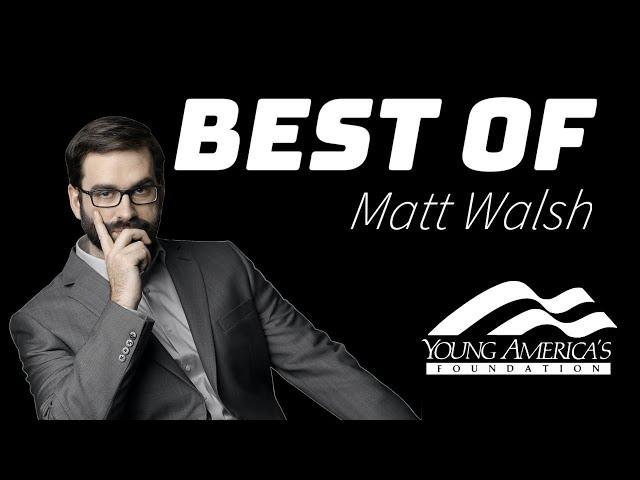 YAF SUPERCUT: Best of Matt Walsh