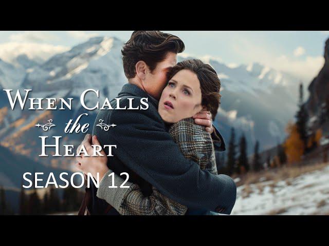 WHEN CALLS THE  HEART Season 12  First Look and Spoilers