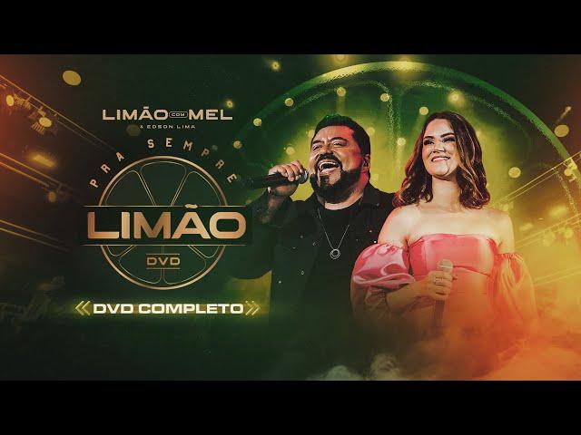 Limão com Mel - Pra Sempre Limão (DVD COMPLETO)