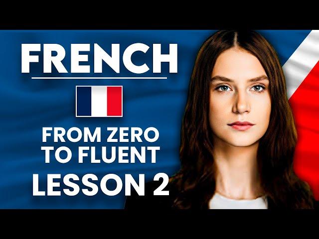 Learn French for Beginners - Essential Lesson for You to Become Fluent | Lesson 2