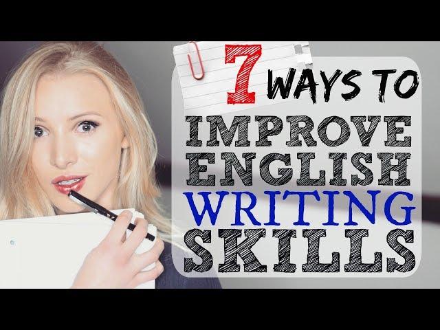 7 Ways to Improve English Writing Skills | IELTS | EXAM | ESSAY | ACADEMIC