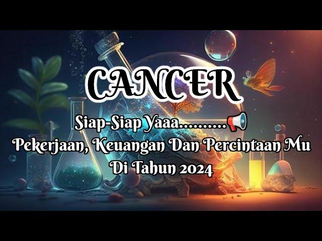 Cancer️Siap-Siap Ya.....!!!! Pekerjaan,keuangan Dan Percintaan Muu Di Tahun 2024