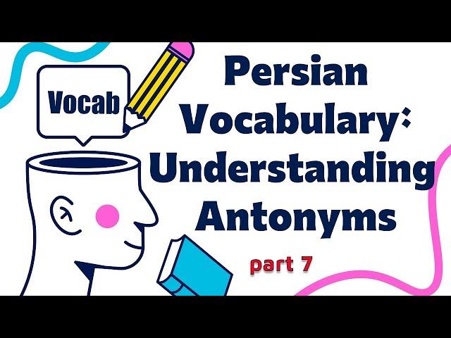 Farsi Vocabulary: Understanding Antonyms In Context With Persian Words In Sentences