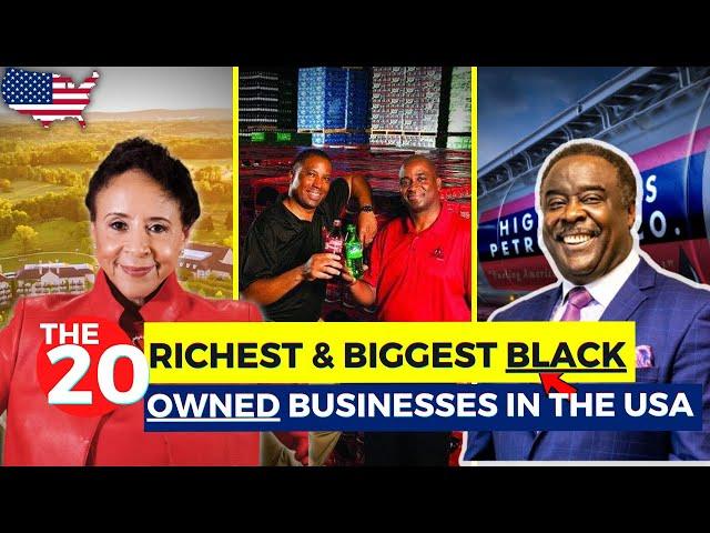 The 20 Richest & Biggest BLACK-OWNED Businesses in the USA 2023...