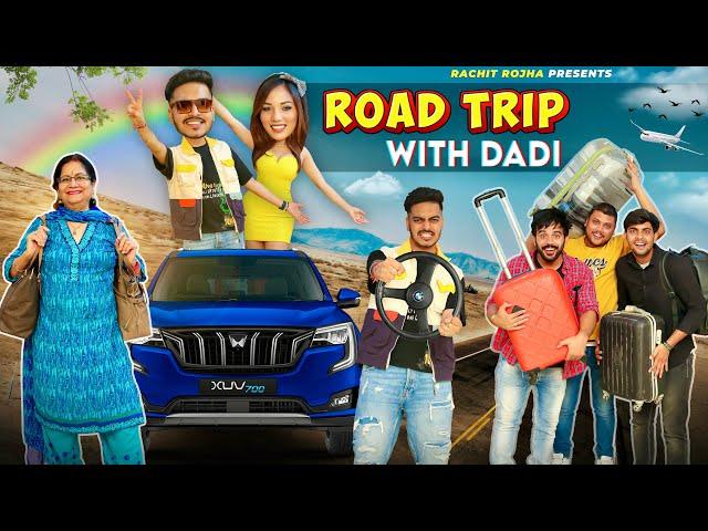 ROAD - TRIP WITH DADI || Rachit Rojha