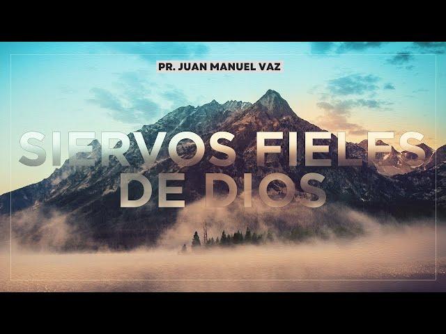 Siervos Fieles de Dios - Juan Manuel Vaz