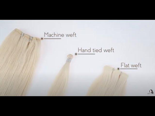 Hand Tied Weft VS Flat Silk Weft VS Machine Weft Hair Extensions