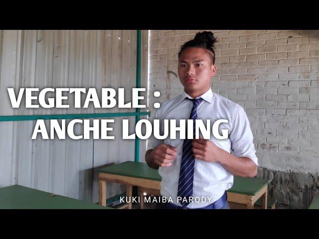 Vegetable : Anche louhing || Kuki Maiba Parody