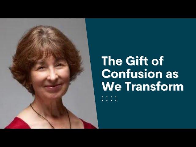 The Gift of Confusion as We Transform with Terri O’Fallon