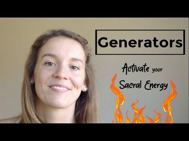 Human Design Generators // Activate your Sacral Energy 