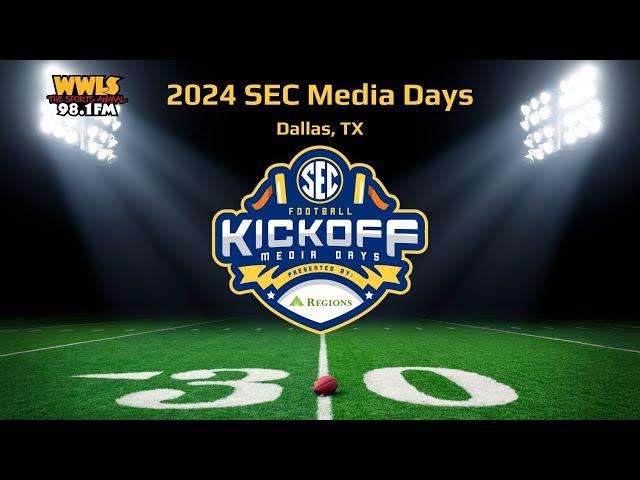 LIVE Stream: SEC Media Days - (THU) Final Day 11a-2p