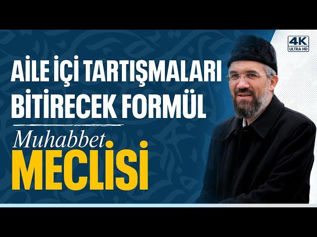 Muhabbet Meclisi (3) l Aile İçi Tartışmaları Bitirecek Formül