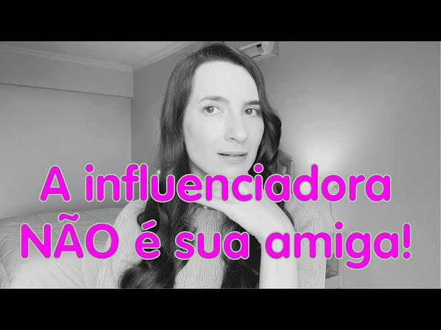 DESINFLUENCIAR: a verdade sobre as blogueiras, ostentação e como isso afeta a sua vida?