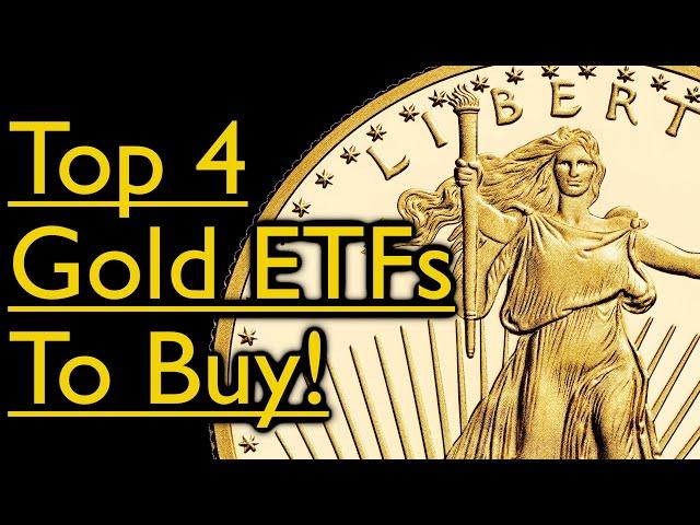 What Are The Best Gold ETFs To Invest In? (TOP 4)