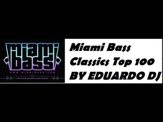 Miami Bass Classics Top 100   By Eduardo DJ Dudu