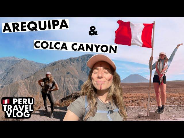 Arequipa & Hiking Colca Canyon  Backpacking Peru Travel Vlog